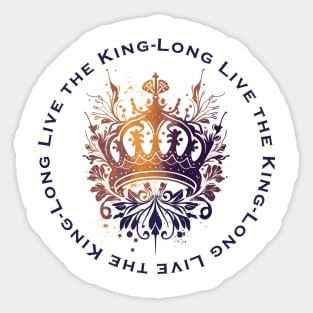 Long Live the King. be the first for UK Coronation Day 2023 Sticker